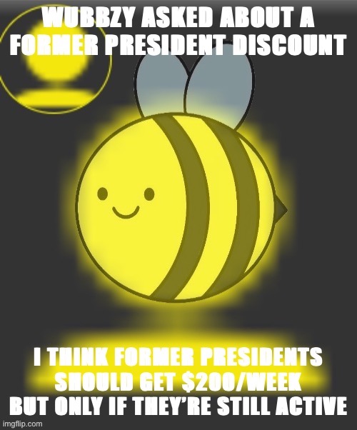 This week Wubbzy and Strangmeme are eligible to be paid $200. The other former Presidents had no activity so they’re not. | image tagged in former presidents,imgflip_bank,meanwhile on imgflip,imgflip_presidents,money,wubbzy | made w/ Imgflip meme maker