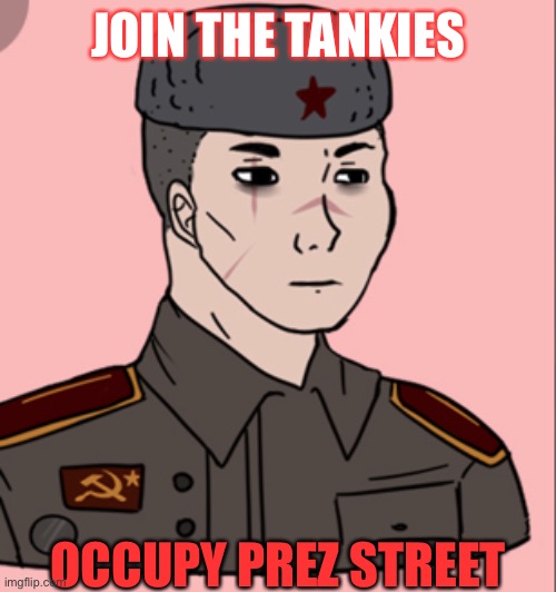 Eat tha rich to feeed da poor | JOIN THE TANKIES; OCCUPY PREZ STREET | made w/ Imgflip meme maker