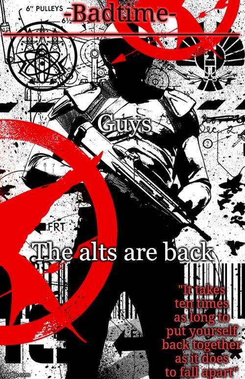 Everyone probably knows lol | Guys; The alts are back | image tagged in hunger games announcement | made w/ Imgflip meme maker