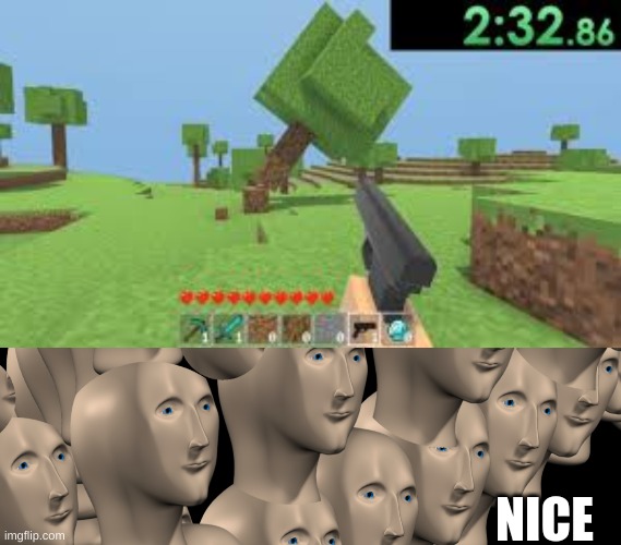i dont even know anymore | NICE | image tagged in cursed stonks,cursed minecraft | made w/ Imgflip meme maker