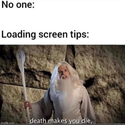 Loading Screen Tips be Like | image tagged in videogames,tips,thanks captain obvious | made w/ Imgflip meme maker