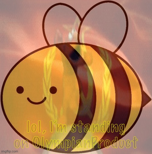 lol, I’m standing on OlympianProduct | made w/ Imgflip meme maker