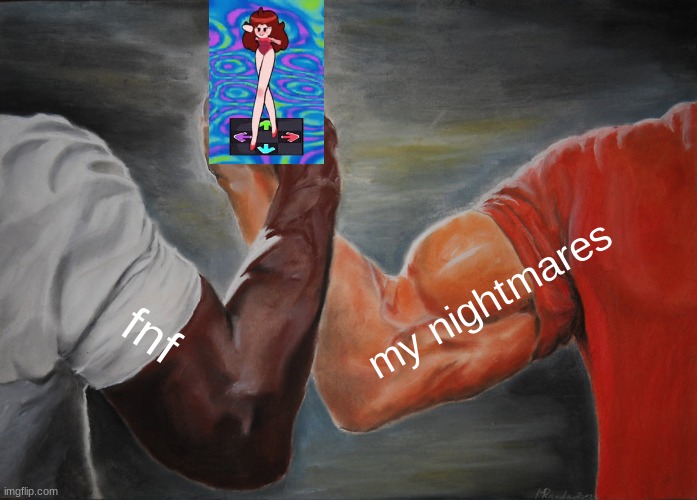 Epic Handshake | my nightmares; fnf | image tagged in memes,epic handshake | made w/ Imgflip meme maker