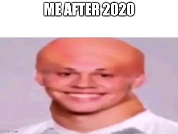 hdu | ME AFTER 2020 | image tagged in mountain dew | made w/ Imgflip meme maker