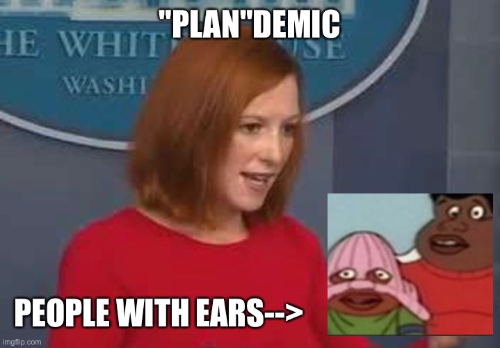 "PLAN"DEMIC; PEOPLE WITH EARS--> | made w/ Imgflip meme maker