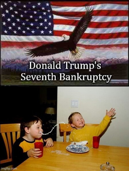 This meme is it | image tagged in trump bankruptcy,memes,yo mamas so fat | made w/ Imgflip meme maker
