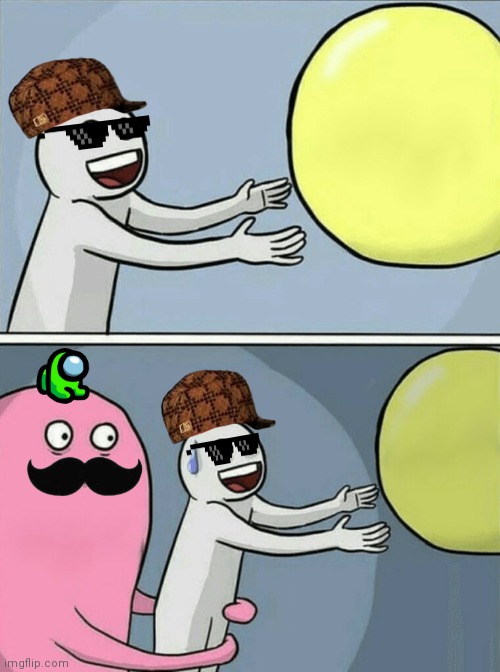 Running away balloon but with a little edit. Free to use. | image tagged in memes | made w/ Imgflip meme maker