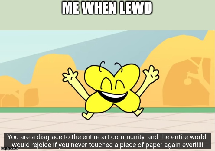 ME WHEN LEWD | made w/ Imgflip meme maker