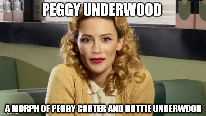 Tell me what you think! | PEGGY UNDERWOOD; A MORPH OF PEGGY CARTER AND DOTTIE UNDERWOOD | image tagged in marvel,photoshop | made w/ Imgflip meme maker