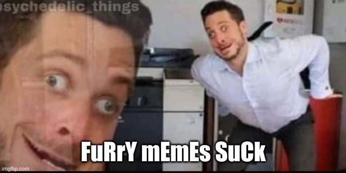 Mocking teacher | FuRrY mEmEs SuCk | image tagged in mocking teacher | made w/ Imgflip meme maker