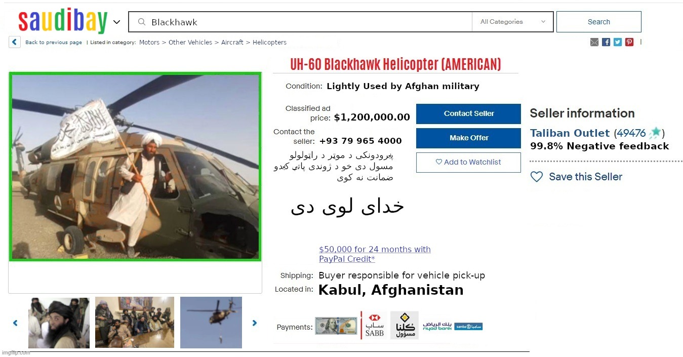 Make Offer! | image tagged in taliban,black hawk,biden,kabul,arms race,lithium | made w/ Imgflip meme maker