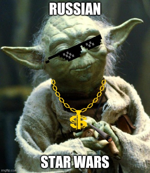 Thug | RUSSIAN; STAR WARS | image tagged in memes,star wars yoda | made w/ Imgflip meme maker