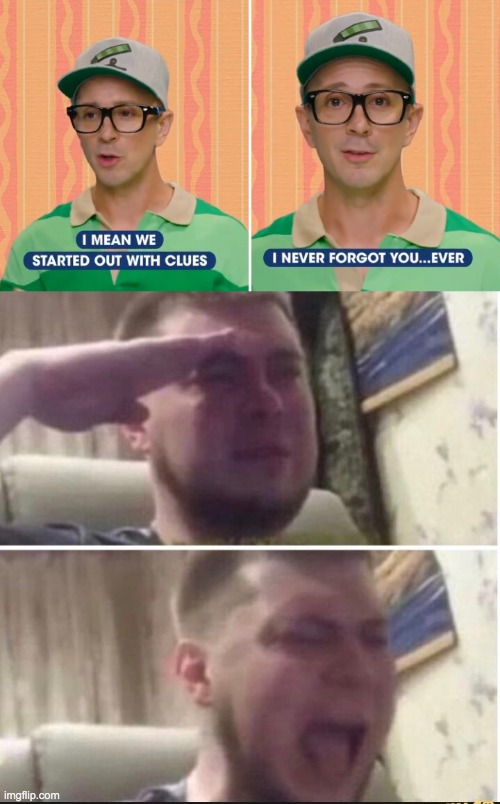 blues clues ended | image tagged in blue clues finale,crying salute,blues clues | made w/ Imgflip meme maker
