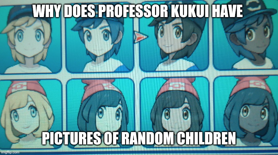 This is a little weird | WHY DOES PROFESSOR KUKUI HAVE; PICTURES OF RANDOM CHILDREN | made w/ Imgflip meme maker