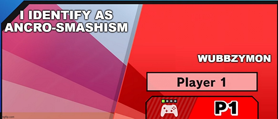 It cool | I IDENTIFY AS ANCRO-SMASHISM; WUBBZYMON | image tagged in character select smash | made w/ Imgflip meme maker