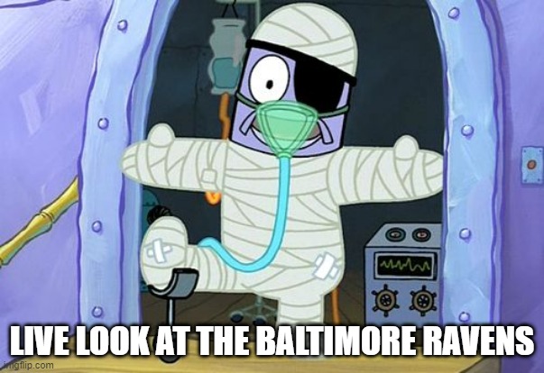 Dropping Like Flies | LIVE LOOK AT THE BALTIMORE RAVENS | image tagged in injury spongebob | made w/ Imgflip meme maker