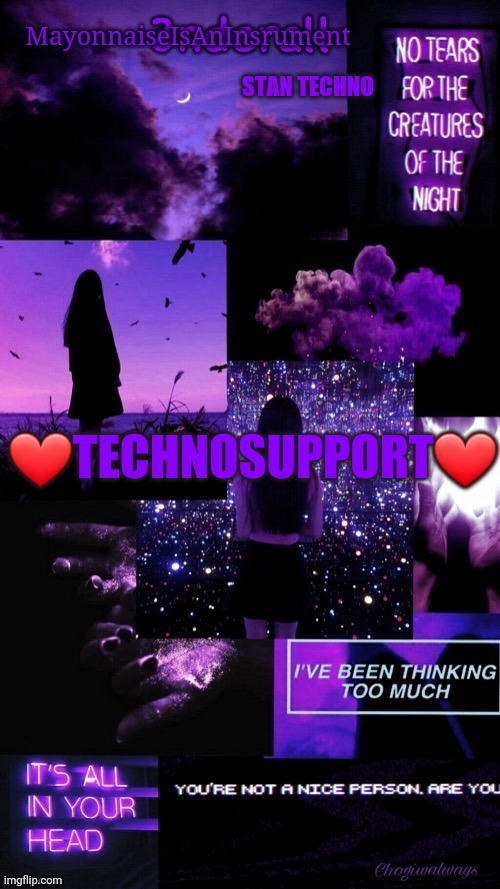 (Ty bean_child) MayonnaiseIsAnInsrument Black and purple temp | STAN TECHNO; ❤TECHNOSUPPORT❤ | image tagged in ty bean_child mayonnaiseisaninsrument black and purple temp | made w/ Imgflip meme maker