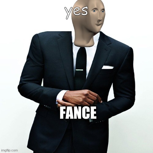 fance meme man | yes | image tagged in fance meme man | made w/ Imgflip meme maker