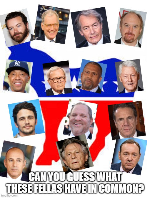 Me Too Jackasses |  CAN YOU GUESS WHAT THESE FELLAS HAVE IN COMMON? | image tagged in democrat donkey,democrats,predators,liberals,me too,criminals | made w/ Imgflip meme maker