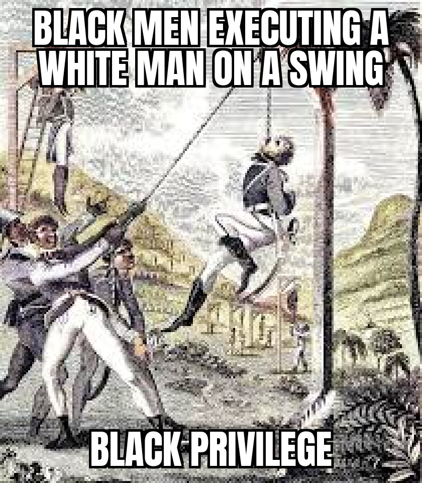 black privilege: black men executing white men with death penalt Blank Meme Template