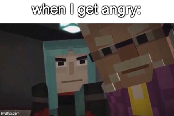 yeS | when I get angry: | image tagged in angry stare | made w/ Imgflip meme maker