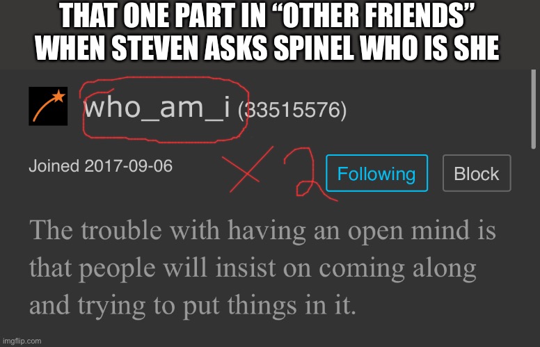 y e s | THAT ONE PART IN “OTHER FRIENDS” WHEN STEVEN ASKS SPINEL WHO IS SHE | image tagged in notice me senpai | made w/ Imgflip meme maker