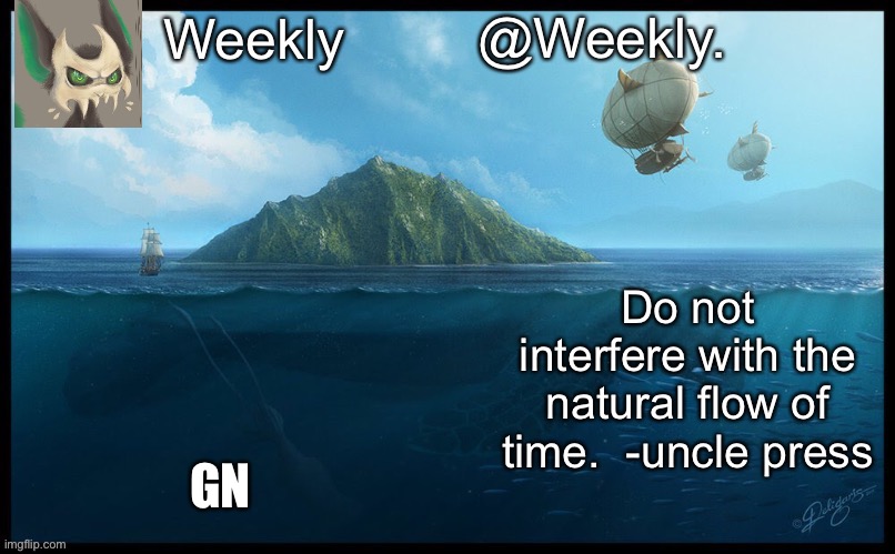 Weekly.’s announcement temp | GN | image tagged in weekly s announcement temp | made w/ Imgflip meme maker
