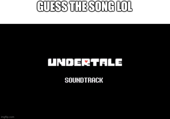 GUESS THE SONG LOL | made w/ Imgflip meme maker