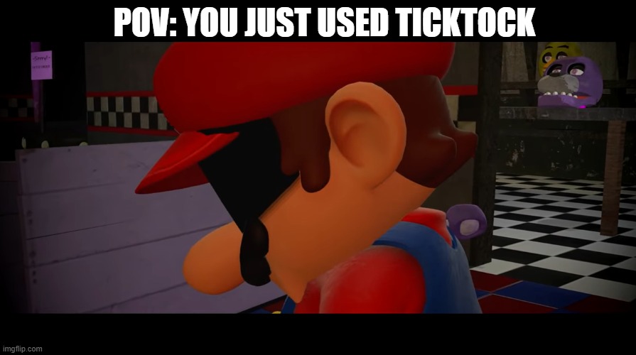 Mario turning | POV: YOU JUST USED TICKTOCK | image tagged in smg4 | made w/ Imgflip meme maker