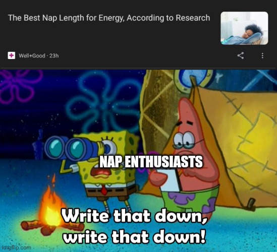 *thumbs up* | NAP ENTHUSIASTS | image tagged in write that down | made w/ Imgflip meme maker