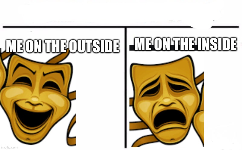 like if you relate | ME ON THE OUTSIDE; ME ON THE INSIDE | image tagged in memes,who would win | made w/ Imgflip meme maker