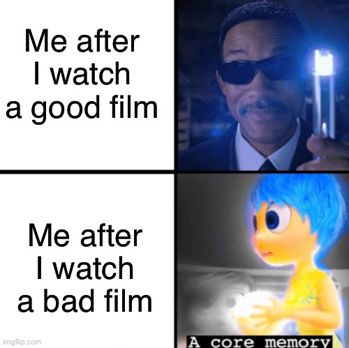 I had to rewatch The Lego Movie because of this | Me after I watch a good film; Me after I watch a bad film | image tagged in bad movies,movies,inside out,men in black,memes,funny | made w/ Imgflip meme maker