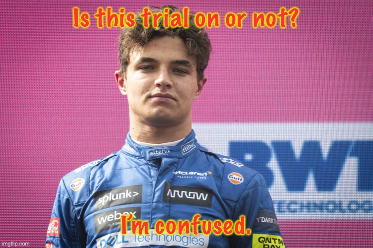 Lando Norris | Is this trial on or not? I’m confused. | image tagged in lando norris | made w/ Imgflip meme maker