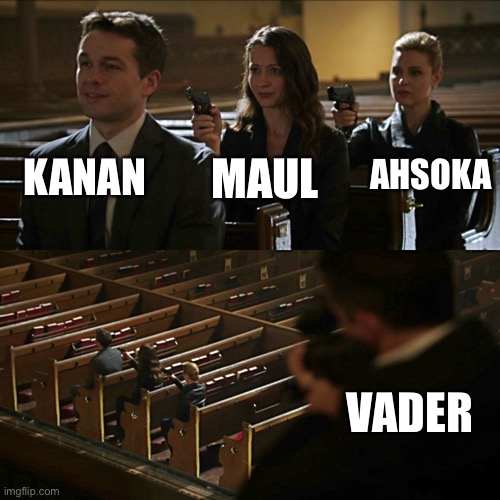 Star Wars: Rebels S2 finale in a nutshell | KANAN; AHSOKA; MAUL; VADER | image tagged in assassination chain | made w/ Imgflip meme maker