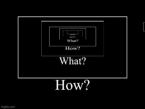 what | image tagged in what,what how,wait what,how | made w/ Imgflip meme maker