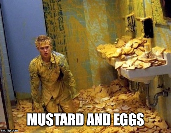 Mustard | MUSTARD AND EGGS | image tagged in mustard | made w/ Imgflip meme maker