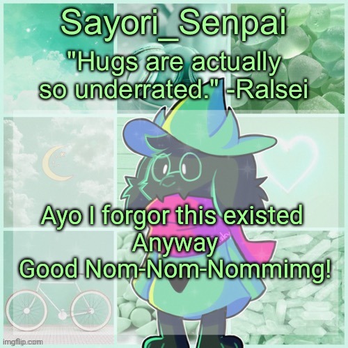 Sayori_Senpai's Ralsei Temp | Ayo I forgor this existed 
Anyway
Good Nom-Nom-Nommimg! | image tagged in sayori_senpai's ralsei temp | made w/ Imgflip meme maker