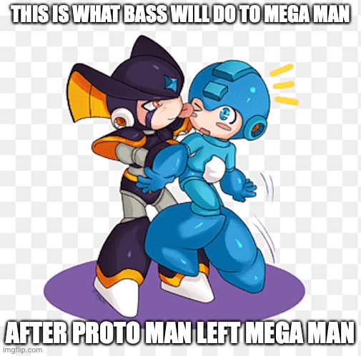 Bass Licking Mega Man's Cheek | THIS IS WHAT BASS WILL DO TO MEGA MAN; AFTER PROTO MAN LEFT MEGA MAN | image tagged in bass,megaman,memes | made w/ Imgflip meme maker