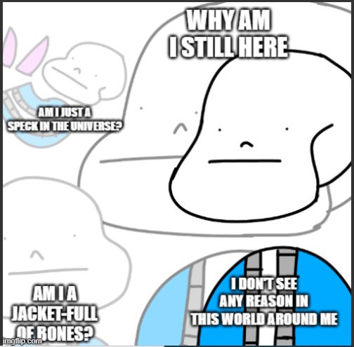 New Template | image tagged in philosophical sans,sans,who am i | made w/ Imgflip meme maker