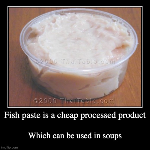 Fish Paste | image tagged in demotivationals,food | made w/ Imgflip demotivational maker