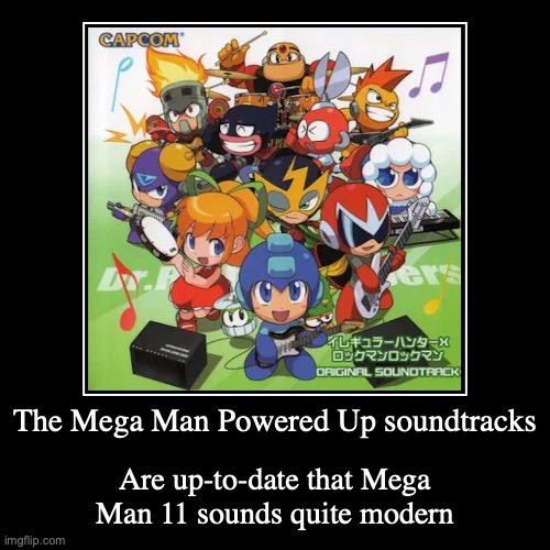 Mega Man Powered Up Soundtrack | image tagged in demotivationals,megaman | made w/ Imgflip demotivational maker