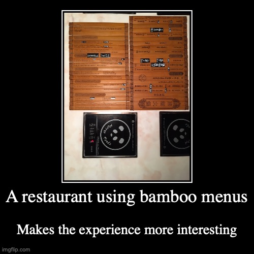 Bamboo Menus | image tagged in demotivationals,bamboo,menu,restaurant | made w/ Imgflip demotivational maker