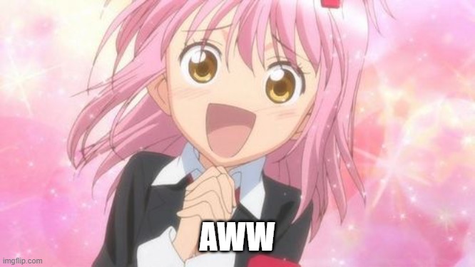 aww anime girl | AWW | image tagged in aww anime girl | made w/ Imgflip meme maker