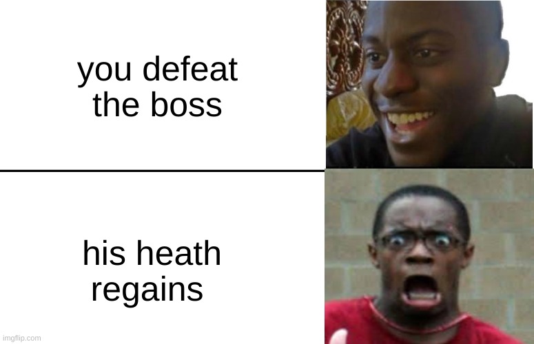 Disappointed Black Guy | you defeat the boss; his heath regains | image tagged in disappointed black guy | made w/ Imgflip meme maker