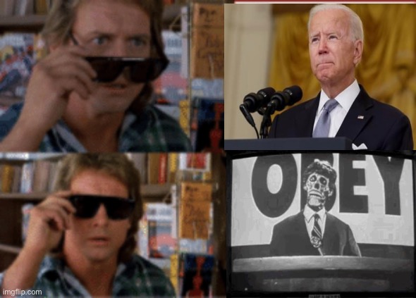 “It’s not about freedom” J.B. | image tagged in they live sunglasses,joe biden,politicians suck | made w/ Imgflip meme maker
