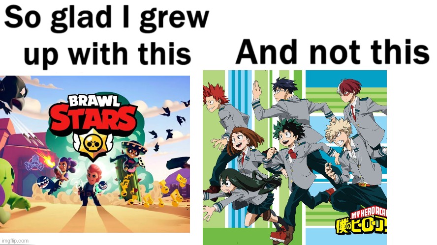 Im not a mha person | image tagged in so glad i grew up with this | made w/ Imgflip meme maker