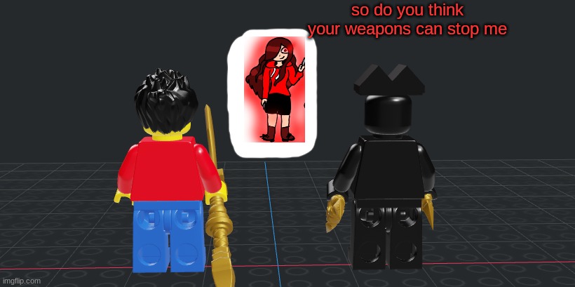 *Wheeze* Im scared | so do you think your weapons can stop me | made w/ Imgflip meme maker