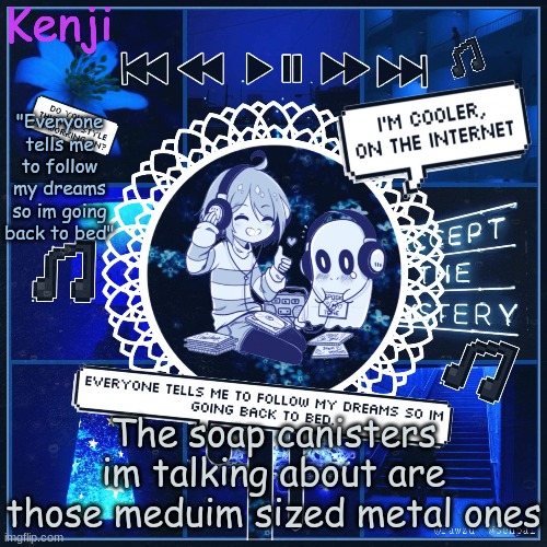 it hurts | The soap canisters im talking about are those meduim sized metal ones | image tagged in frisk 3 | made w/ Imgflip meme maker