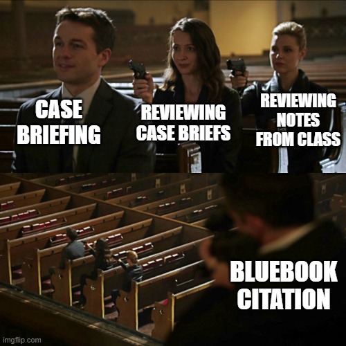1L be like (for me) after 3 weeks | CASE BRIEFING; REVIEWING NOTES FROM CLASS; REVIEWING CASE BRIEFS; BLUEBOOK CITATION | image tagged in assassination chain | made w/ Imgflip meme maker