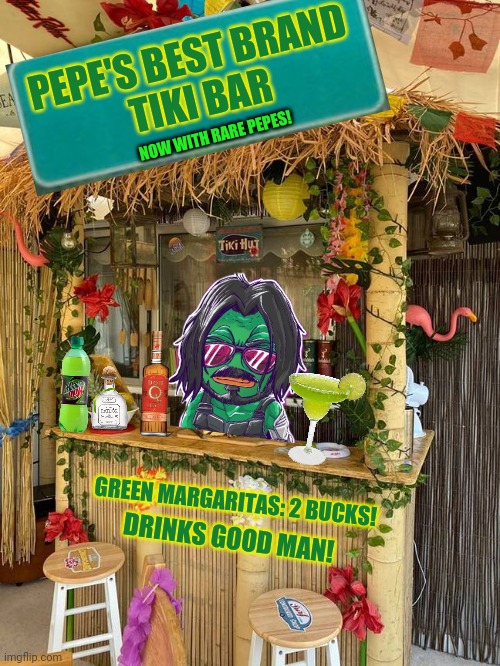 SpEnD aLl YEr moNee at PEpEs baRR! | PEPE'S BEST BRAND 
TIKI BAR; NOW WITH RARE PEPES! GREEN MARGARITAS: 2 BUCKS! DRINKS GOOD MAN! | image tagged in pepe the frog,tiki bar,green,margarita,dont ask why its green,give us your money | made w/ Imgflip meme maker